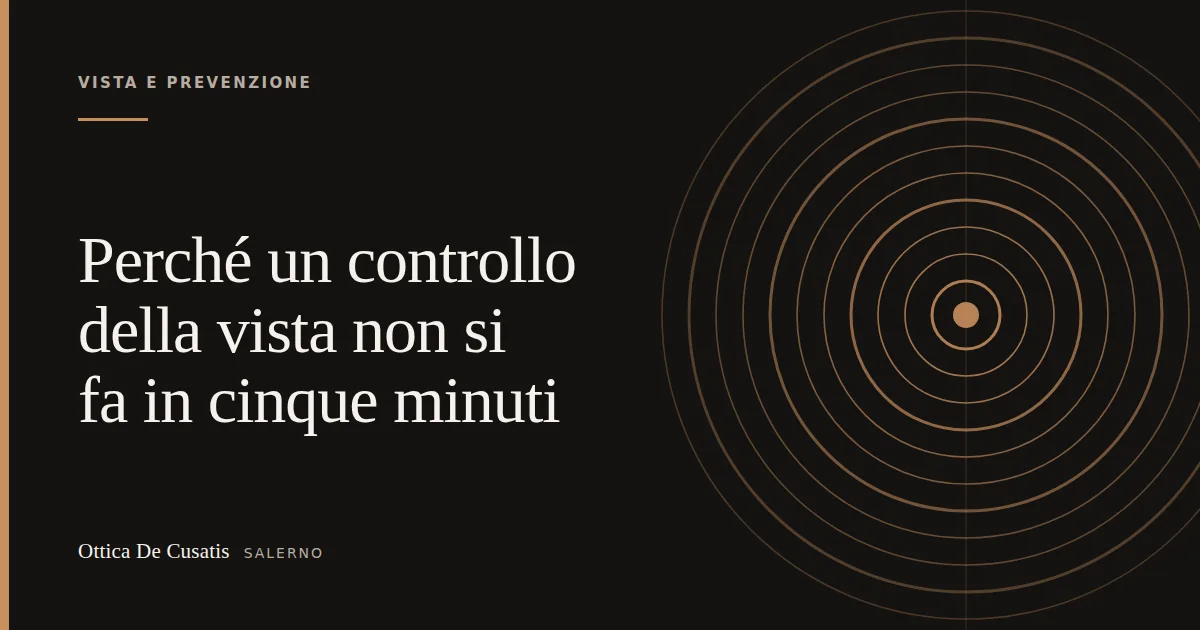 Perché un controllo della vista non si fa in cinque minuti