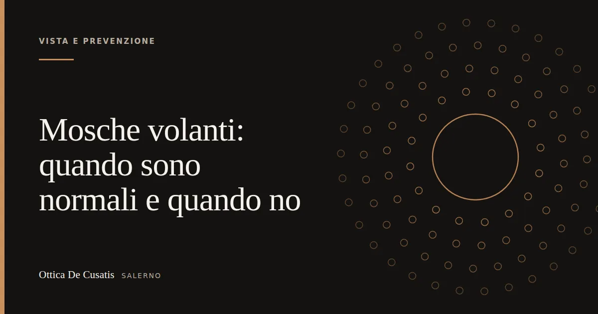 Mosche volanti: quando sono normali e quando no