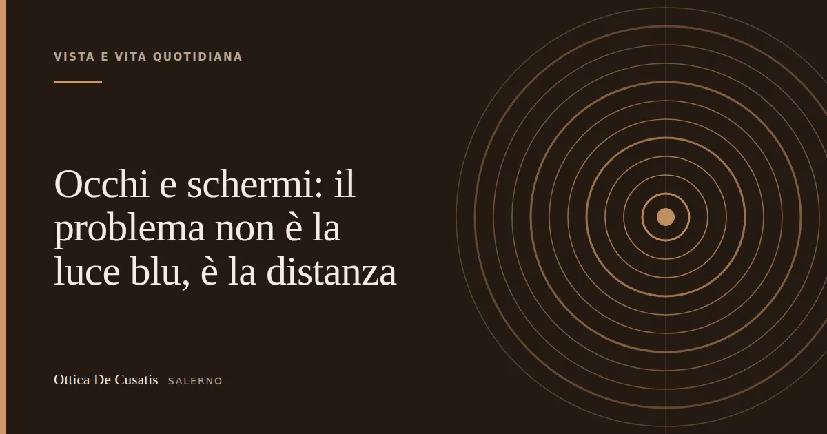 Occhi e schermi: il problema non è la luce blu, è la distanza