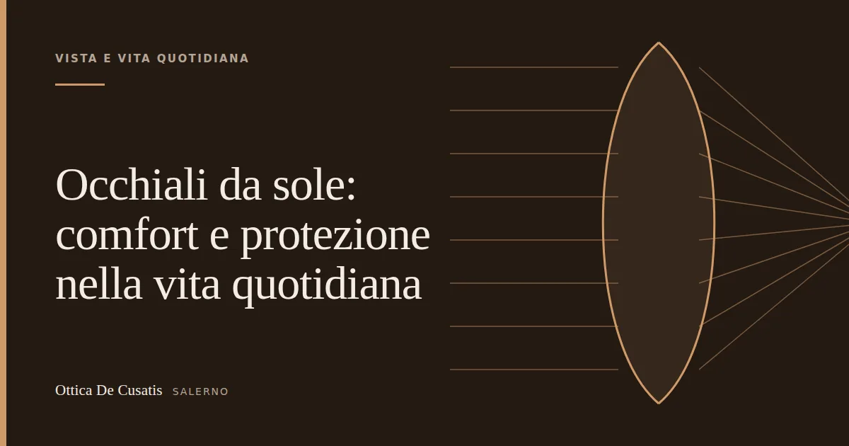 Occhiali da sole: comfort e protezione nella vita quotidiana